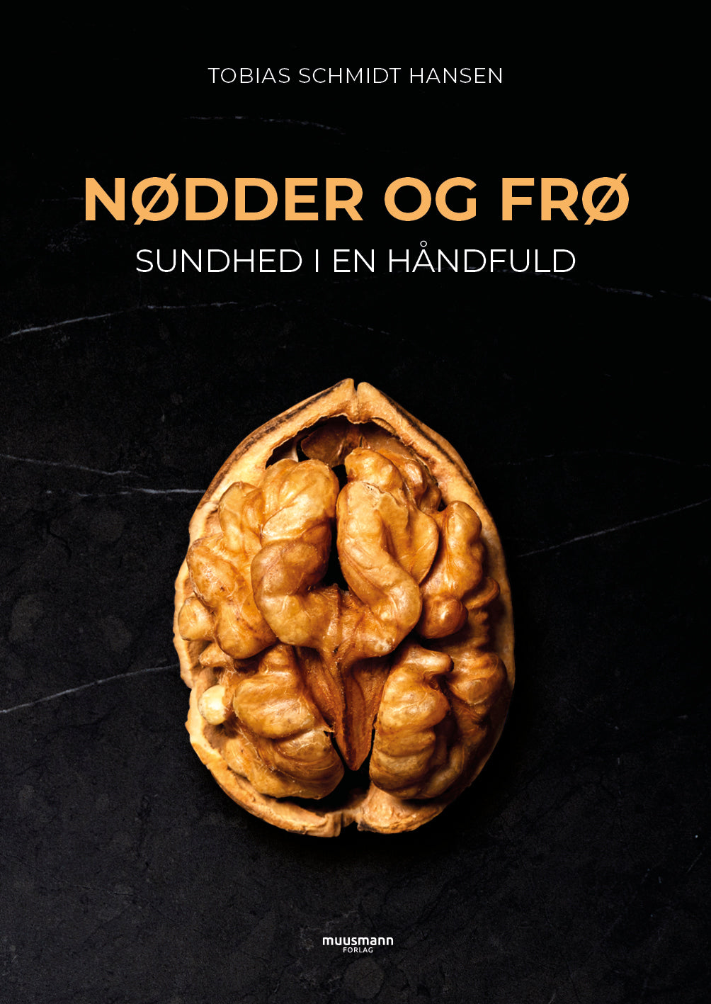 Nødder og frø - sundhed i en håndfuld af Tobias Schmidt Hansen